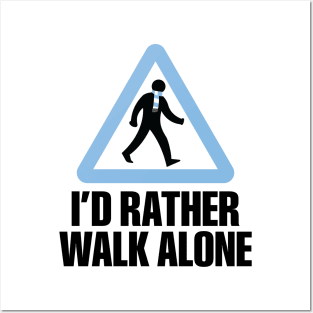 I'd Rather Walk Alone - MC Posters and Art